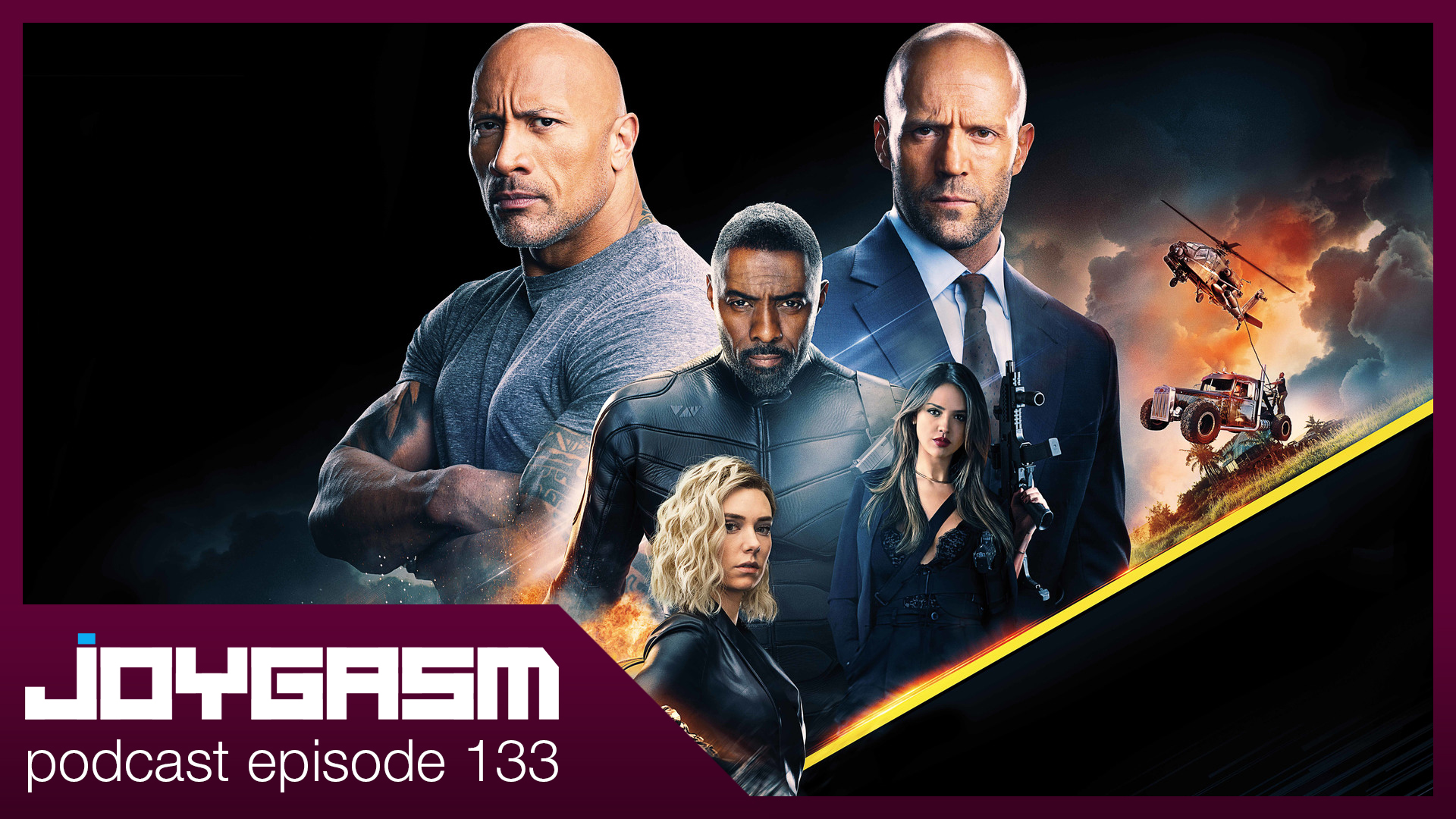 Ep. 133: Fast & Furious Hobbs and Shaw Movie Review