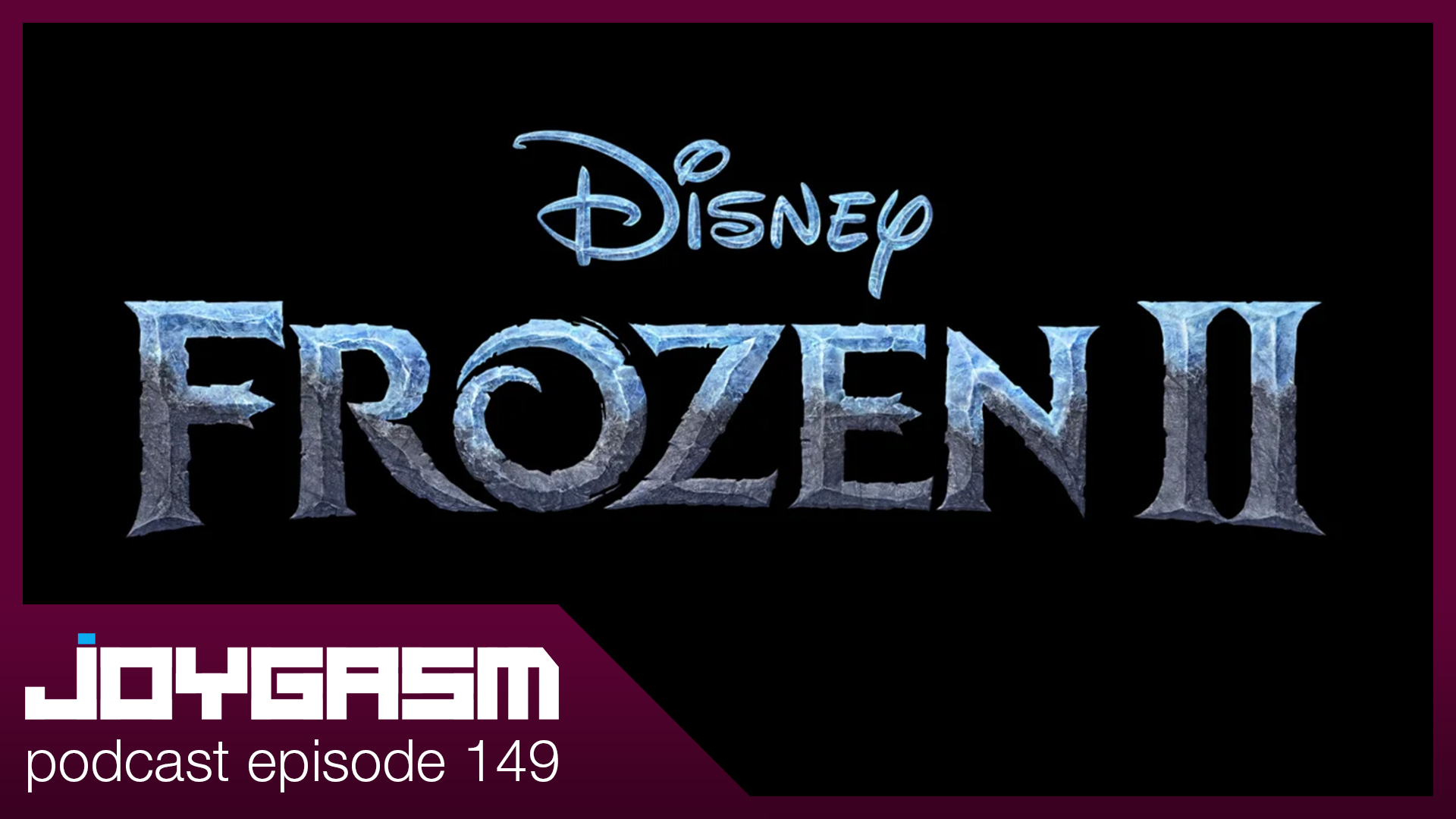 Ep. 149: Frozen 2 Movie Review