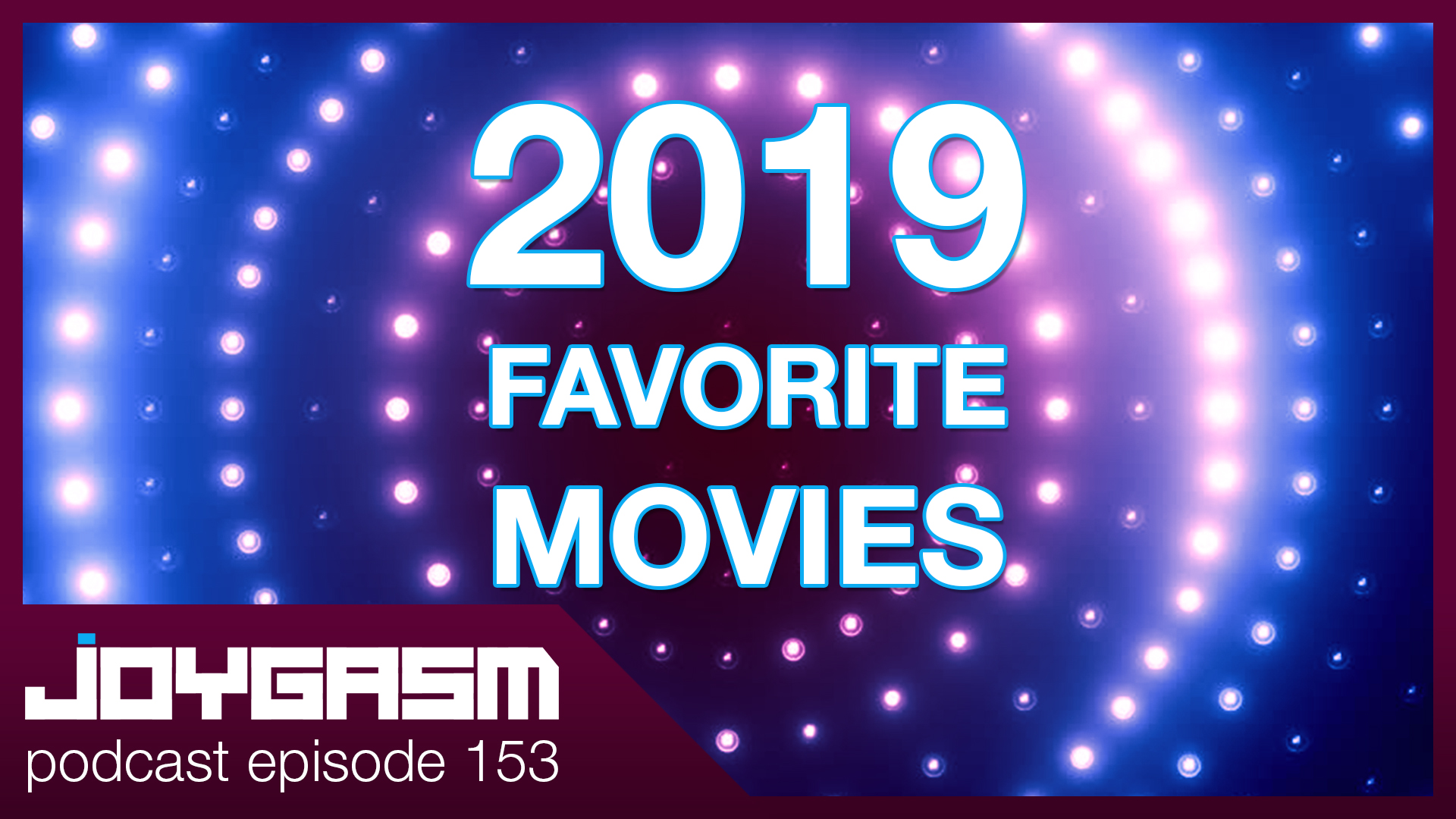 Ep. 153: Our Favorite Movies of 2019