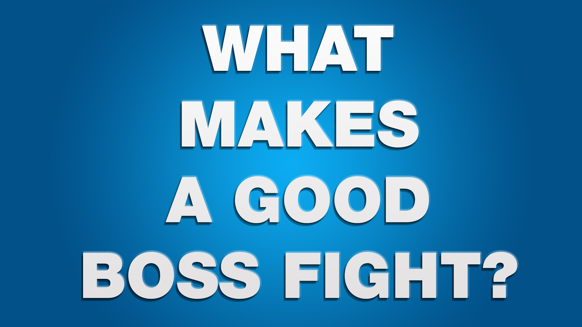 Ep. 155: What Makes A Good Boss Fight?