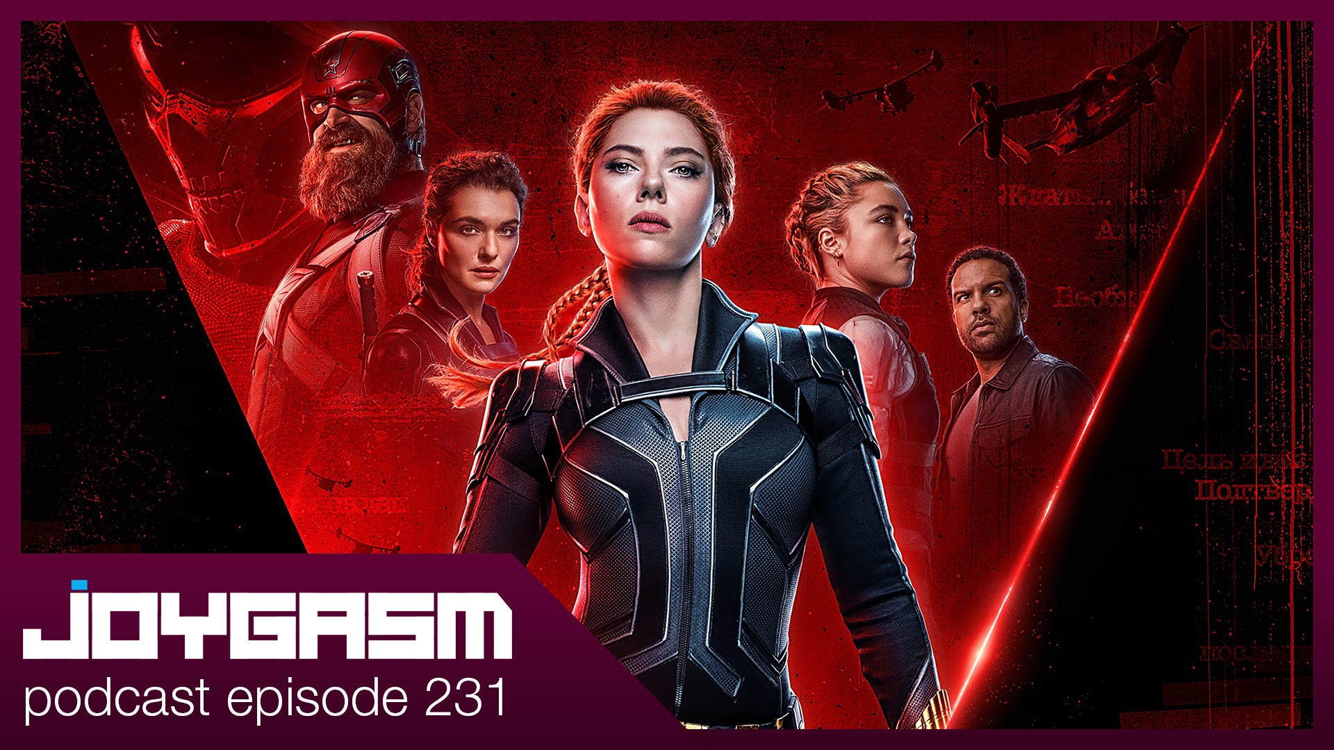 Joygasm Podcast Ep. 231: BLACK WIDOW MOVIE REVIEW | Scarlett Johansson Black Widow MCU Phase 4 Film