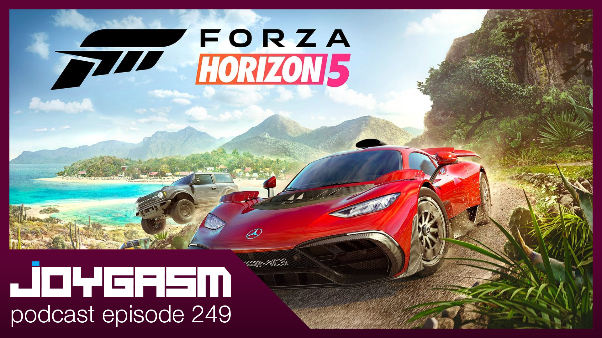 Ep. 249: Forza Horizon 5 Impressions & More
