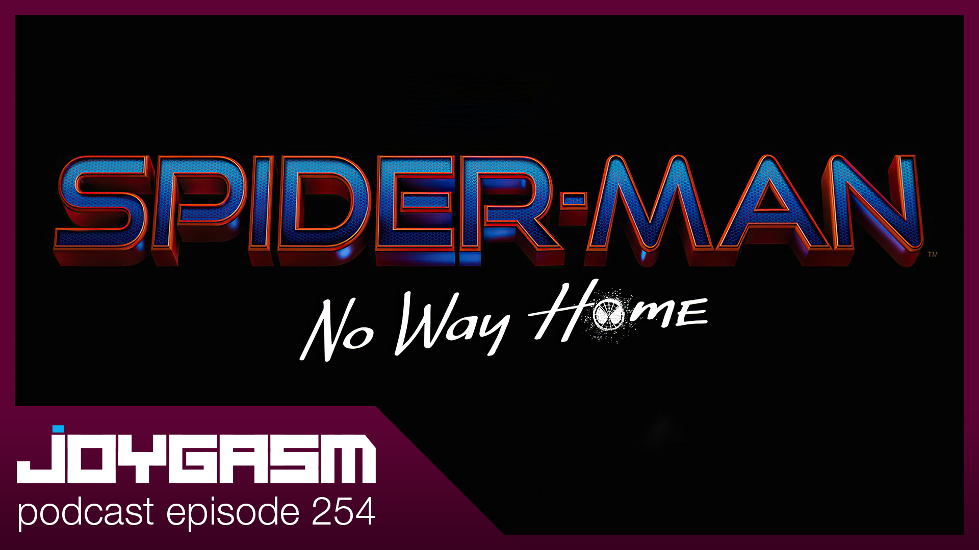 Ep. 254: Spider-Man No Way Home Review