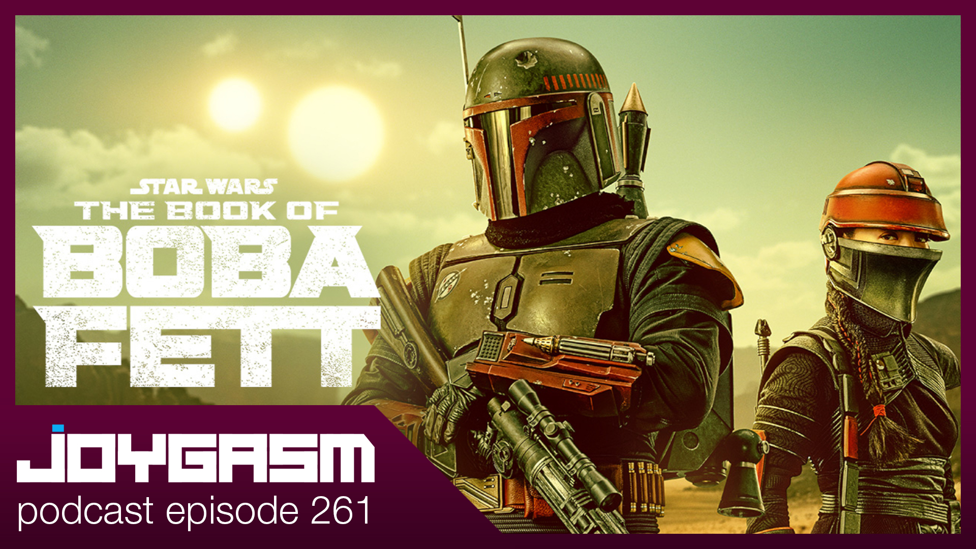 Ep. 261: The Book Of Boba Fett Review