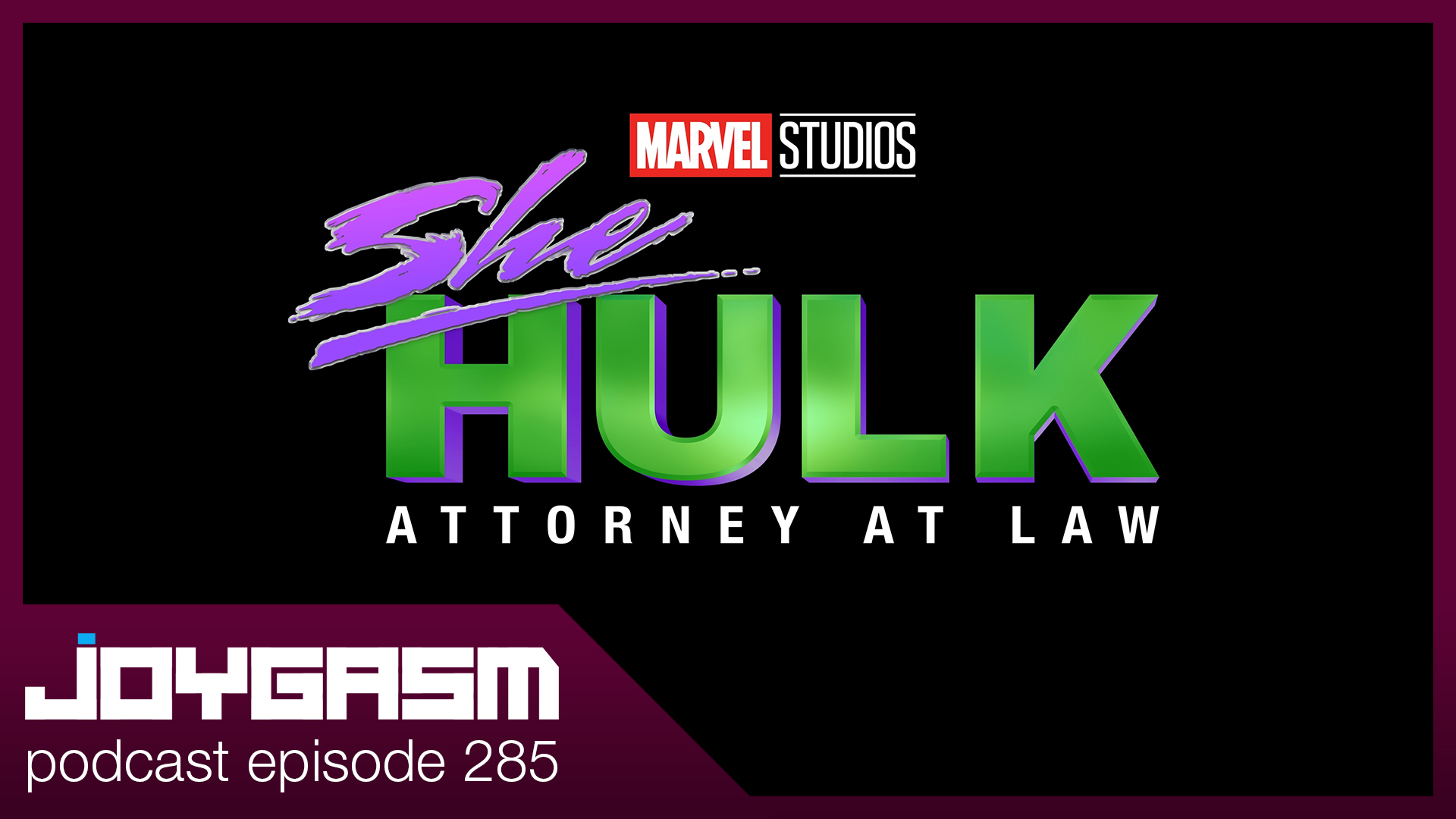 Ep. 285: She-Hulk Season 1 Impressions