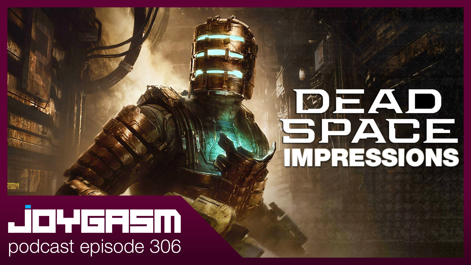 Ep. 306: Dead Space Remake Hands On Impressions